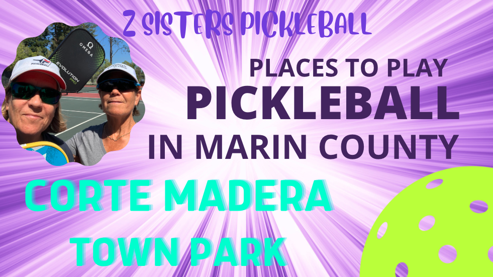 The Best Place to Play Pickleball Corte Madera Town Park Marin CA