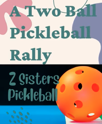 A 2-BALL PICKLEBALL RALLY: The Fun, Fast and Challenging Sport You’ve Been Missing!