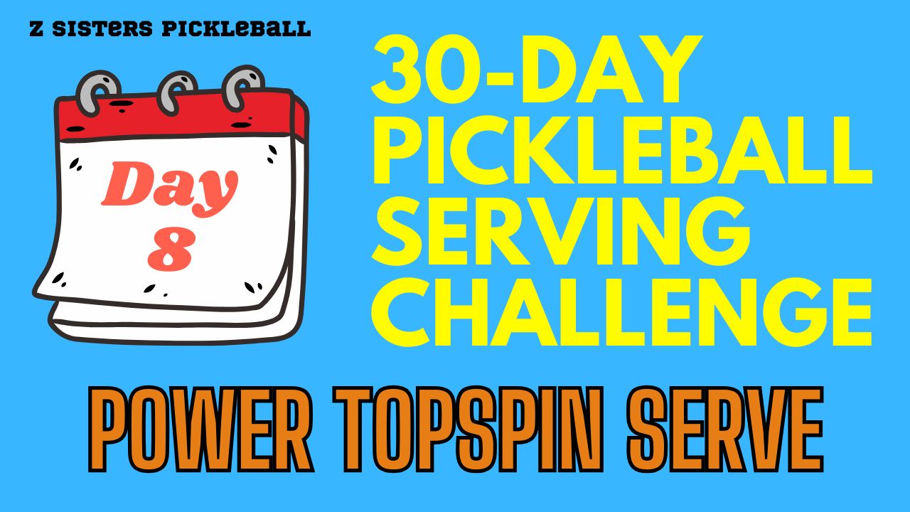 Day 8 Pickleball Serving Challenge: Unleash the Power Topspin!