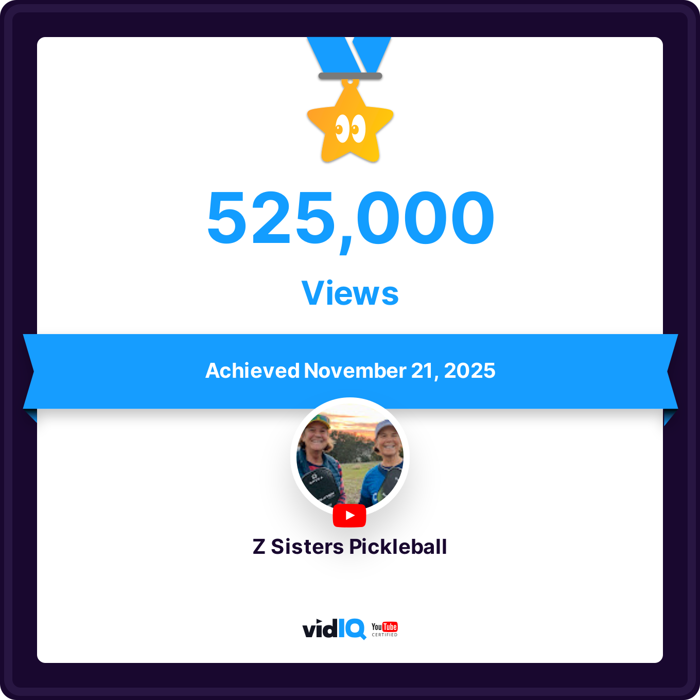 VidIQ 525,000 views for Z Sisters Pickleball YouTube Videos